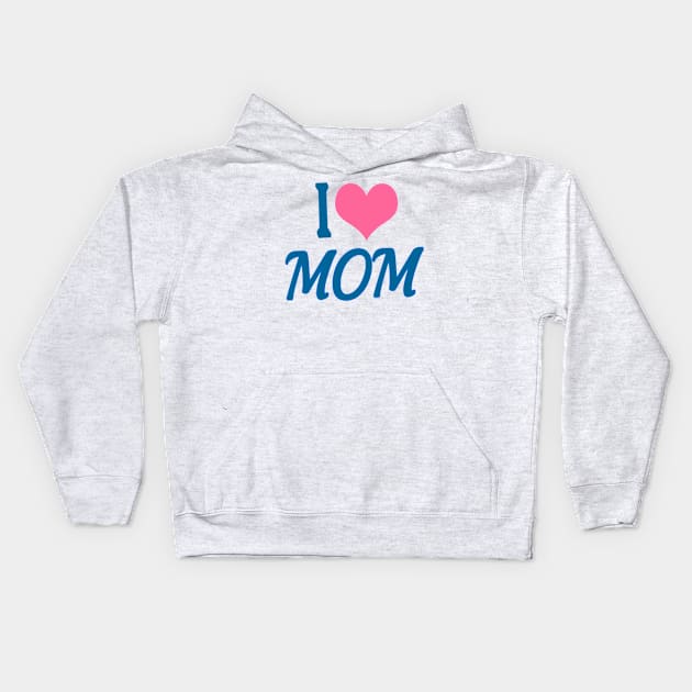 I Love You Mom Kids Hoodie by Shop Ovov